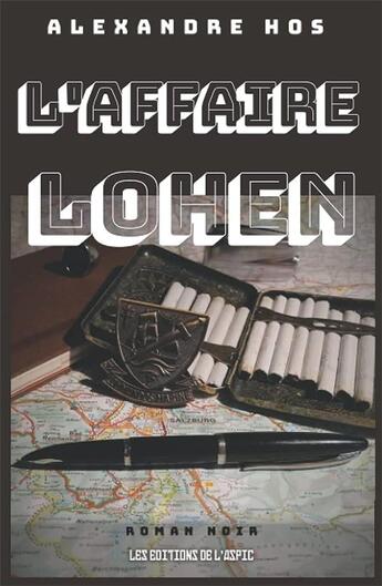 Couverture du livre « L'affaire Lohen » de Alexandre Hos aux éditions Aspic