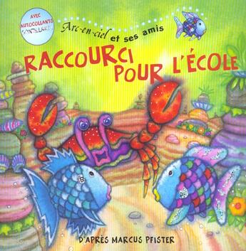 Couverture du livre « Arc-en-ciel et ses amis - raccourci pour l'ecole » de Clar David A/Pfister aux éditions Nord-sud