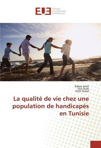 Couverture du livre « La qualite de vie chez une population de handicapes en tunisie » de Jomli Rabaa aux éditions Editions Universitaires Europeennes