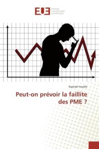 Couverture du livre « Peut-on prévoir la faillite des PME ? » de Raphaël Vassille aux éditions Editions Universitaires Europeennes