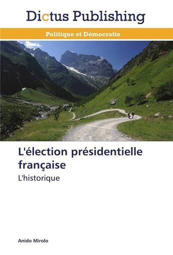 Couverture du livre « L'election presidentielle francaise » de Mirolo-A aux éditions Dictus