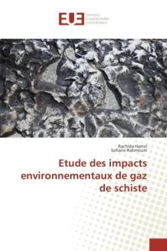 Couverture du livre « Etude des impacts environnementaux de gaz de schiste » de Rachida Hamzi aux éditions Editions Universitaires Europeennes