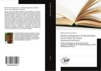 Couverture du livre « Etude ecologique et dynamique de la foret de moya anjouan/comores » de Soulaimana Ahmed D. aux éditions Presses Academiques Francophones