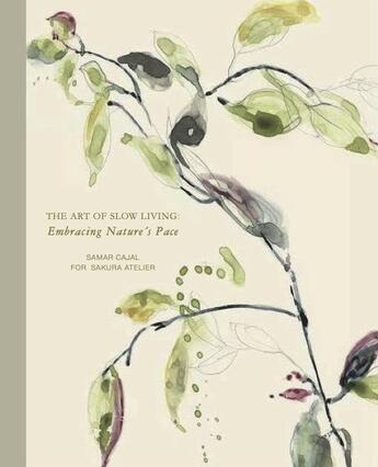 Couverture du livre « The Art of Slow Living » de Sakura Atelier aux éditions Loft Publications