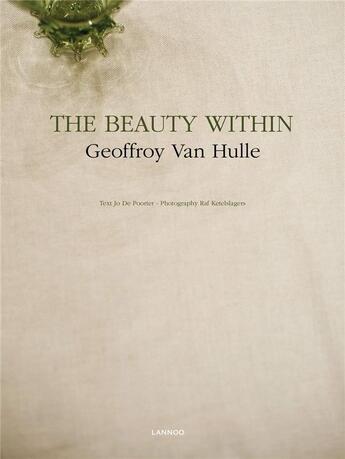 Couverture du livre « The beauty within ; Geoffroy van Hulle » de Jo De Poorter aux éditions Editions Racine