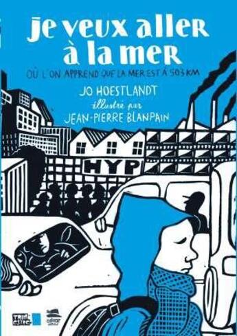 Couverture du livre « Je veux aller à la mer ! » de Jo Hoestlandt et Jean-Pierre Blanpain aux éditions Oskar