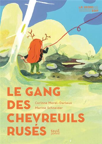 Couverture du livre « Le gang des chevreuils rusés » de Corinne Morel-Darleux et Marine Schneider aux éditions Seuil Jeunesse