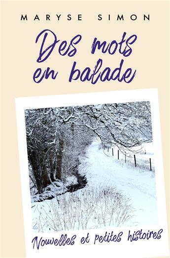 Couverture du livre « Des mots en balade ; nouvelles et petites histoires » de Maryse Simon aux éditions Librinova