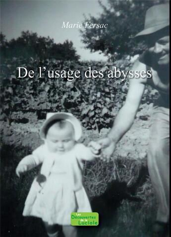 Couverture du livre « De l'usage des abysses » de Marie Fersac aux éditions Les Decouvertes De La Luciole