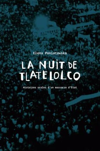 Couverture du livre « La nuit de Tlatelolco : Histoire orale d'un massacre d'État » de Elena Poniatowska aux éditions Cmde