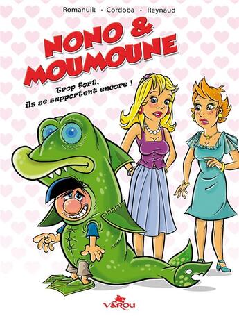 Couverture du livre « Nono & Moumoune Tome 2 : trop fort, ils se supportent encore ! » de Frederik Romanuik et Jean-Marie Cordoba et Francois Reynaud aux éditions Varou