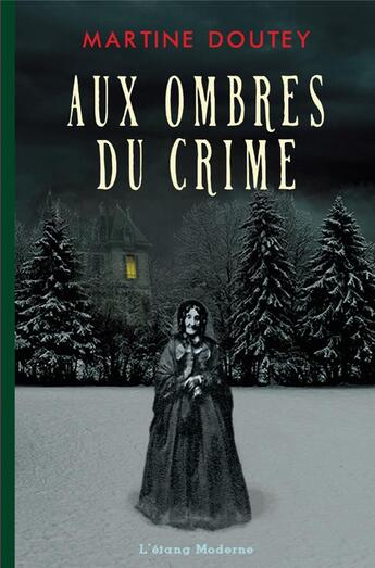 Couverture du livre « Aux ombres du crime » de Martine Doutey aux éditions L'etang Moderne