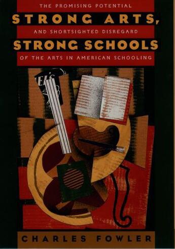 Couverture du livre « Strong Arts, Strong Schools: The Promising Potential and Shortsighted » de Fowler Charles aux éditions Oxford University Press Usa