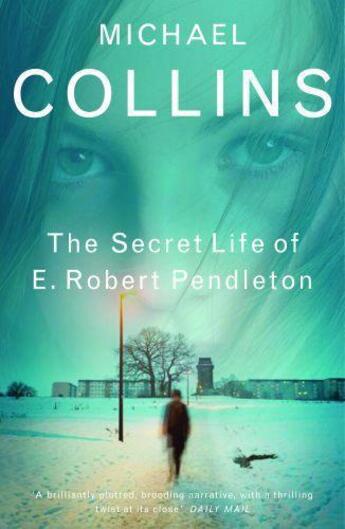 Couverture du livre « The Secret Life of E. Robert Pendleton » de Michael Collins aux éditions Orion Digital