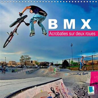 Couverture du livre « Bmx acrobaties sur deux roues calendrier mural 2018 300 300 - bmx des roues magiques calendr » de Calvendo aux éditions Calvendo