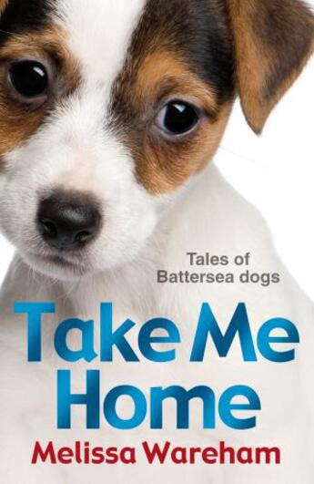 Couverture du livre « Take Me Home: Tales of Battersea Dogs » de Wareham Melissa aux éditions Rhcb Digital