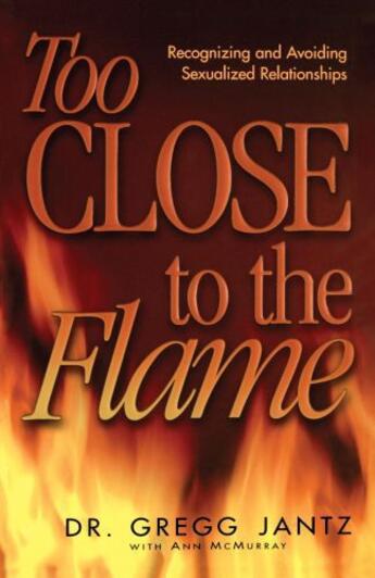 Couverture du livre « Too Close to the Flame » de Jantz Gregg aux éditions Howard Books