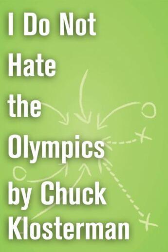 Couverture du livre « I Do Not Hate the Olympics » de Chuck Klosterman aux éditions Scribner