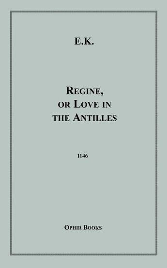 Couverture du livre « Regine, or Love in the Antilles » de E. K. aux éditions Epagine