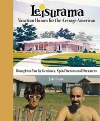 Couverture du livre « Leisurama vacation homes for the average american » de Gorst Jake aux éditions Glitterati London