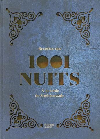 Couverture du livre « Mille et une nuits ; à la table de Shéhérazade » de  aux éditions Hachette Pratique