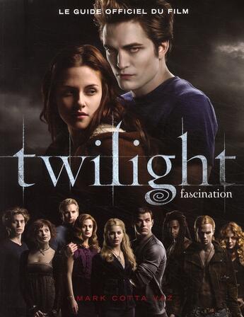 Couverture du livre « Twilight fascination ; le guide officiel du film » de Cotta Vaz Mark aux éditions Black Moon