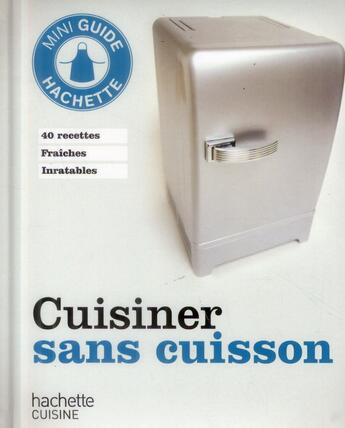 Couverture du livre « Cuisiner sans cuisson » de  aux éditions Hachette Pratique