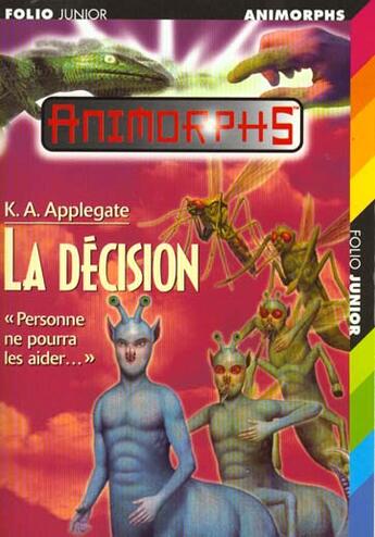 Couverture du livre « Animorphs t.18 ; la décision » de K.A. Applegate aux éditions Gallimard-jeunesse