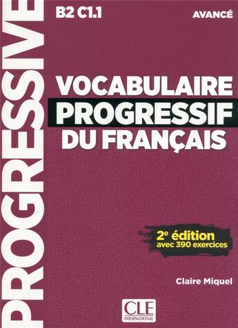 Couverture du livre « Vocabulaire progressif du francais - niveau avance + cd 2eme edition avec 390 exercices » de Claire Miquel aux éditions Cle International