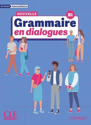 Couverture du livre « En dialogues : Grammaire en dialogues intermédiaire nelle édition » de Claire Miquel aux éditions Cle International