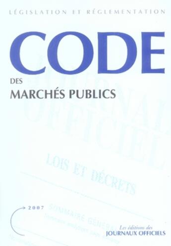 Couverture du livre « Code des marchés publics (édition 2007) » de  aux éditions Documentation Francaise