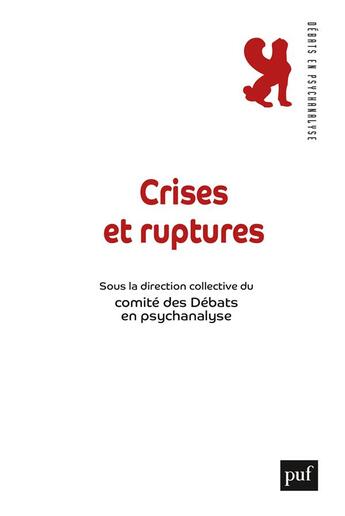 Couverture du livre « Crises et ruptures » de Comite Des Debats En Psychanalyse aux éditions Puf