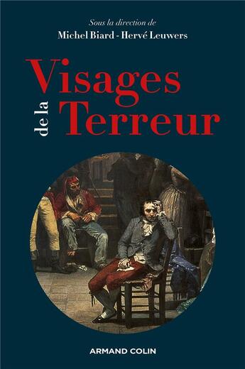 Couverture du livre « Visages de la Terreur ; l'exception politique de l'an II » de Herve Leuwers et Michel Biard aux éditions Armand Colin