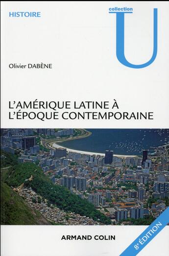 Couverture du livre « L'amerique latine a l'epoque contemporaine - 8e ed » de Olivier Dabene aux éditions Armand Colin