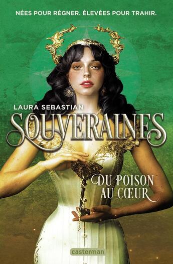 Couverture du livre « Souveraines Tome 3 : Du poison au coeur » de Laura Sebastian aux éditions Casterman