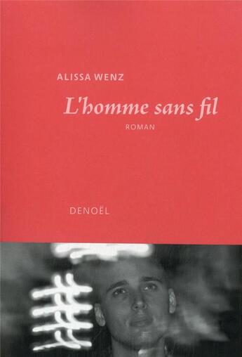 Couverture du livre « L'homme sans fil » de Wenz Alissa aux éditions Denoel