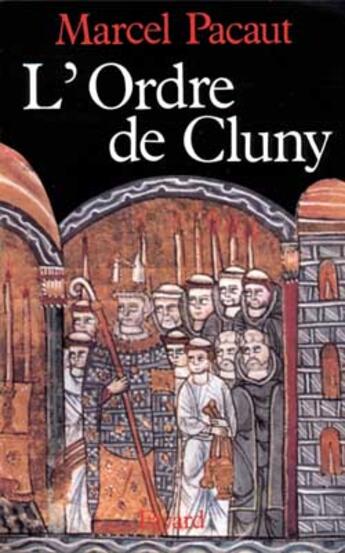 Couverture du livre « L'Ordre de Cluny » de Marcel Pacaut aux éditions Fayard