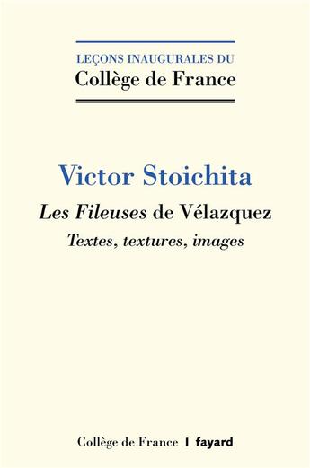 Couverture du livre « Les fileuses de Vélazquez ; textes, textures, images. » de Victor Stoichita aux éditions Fayard