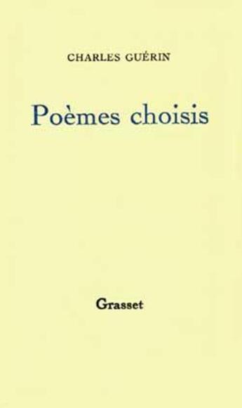 Couverture du livre « Poèmes choisis et pièces en prose » de Charles Guerin aux éditions Grasset