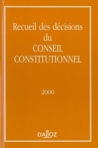 Couverture du livre « Recueil des décisions du Conseil constitutionnel (édition 2000) » de  aux éditions Dalloz