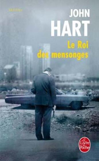 Couverture du livre « Le roi des mensonges » de Hart-J aux éditions Le Livre De Poche