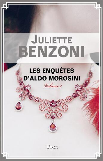 Couverture du livre « Les enquêtes d'Aldo Morosini Tome 1 » de Juliette Benzoni aux éditions Plon