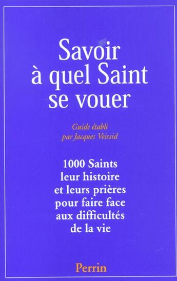 Couverture du livre « Savoir A Quel Saint Se Vouer » de Jacques Veissid aux éditions Perrin