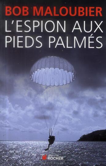 Couverture du livre « L'espion aux pieds palmés » de Bob Maloubier aux éditions Rocher