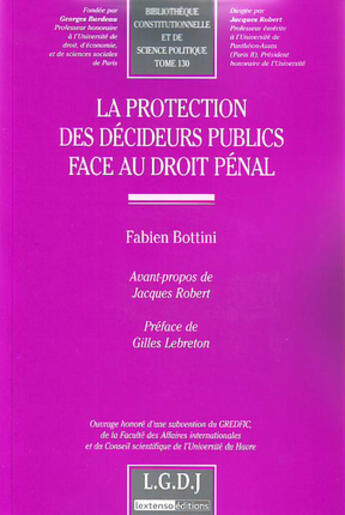 Couverture du livre « La protection des décideurs publics face au droit pénal » de Bottini F. aux éditions Lgdj