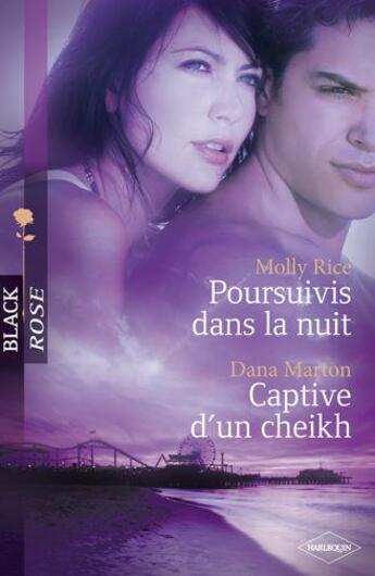 Couverture du livre « Poursuivis dans la nuit ; captive d'un cheikh » de Molly Rice et Dana Marton aux éditions Harlequin