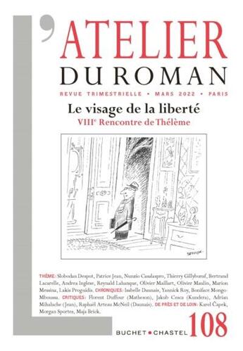 Couverture du livre « L'atelier du roman t.108 ; le visage de la liberté » de L'Atelier Du Roman aux éditions Buchet Chastel