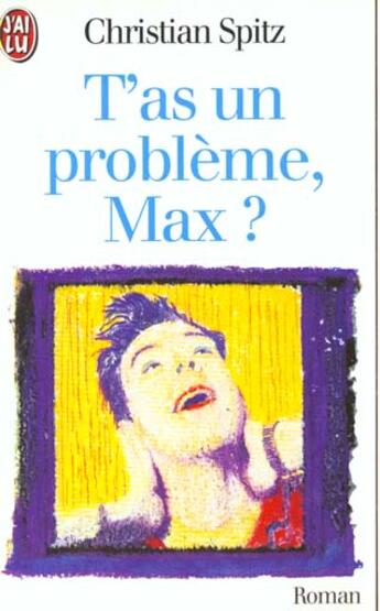 Couverture du livre « T'as un probleme, max ? » de Christian Spitz aux éditions J'ai Lu