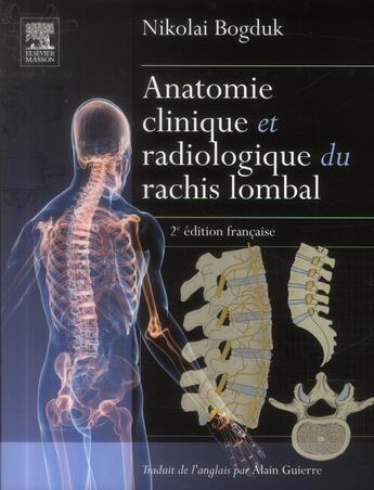 Couverture du livre « Anatomie clinique et radiologique du rachis lombal (2e édition) » de Nikolai Bogduk aux éditions Elsevier-masson