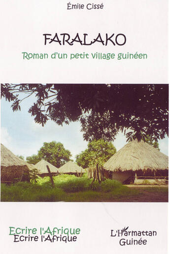 Couverture du livre « Farakalo ; roman d'un petit village guinéen » de Emile Cisse aux éditions L'harmattan